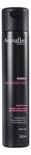Acquaflora Reconstrução Shampoo Sem Sal 300ml