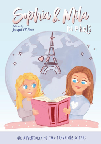 Libro: Sophia & Mila In Paris: The Adventures Of Two Traveli