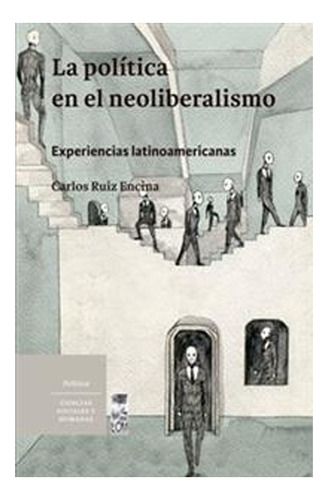 Libro La Política En El Neoliberalismo /503