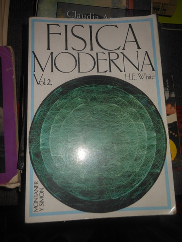 * Fisica Moderna - Volumen 2 - H.e. White 