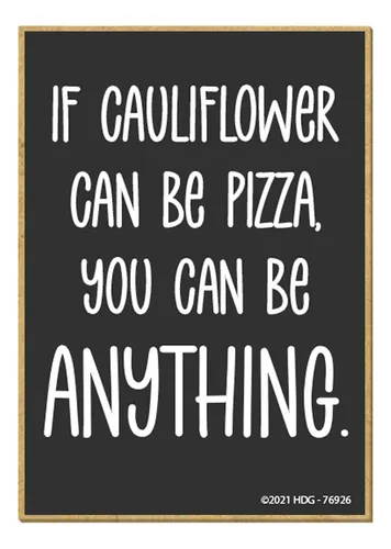 comprar Honey Dew Gifts, If Colilower Can Be Pizza You Can Be Anythi