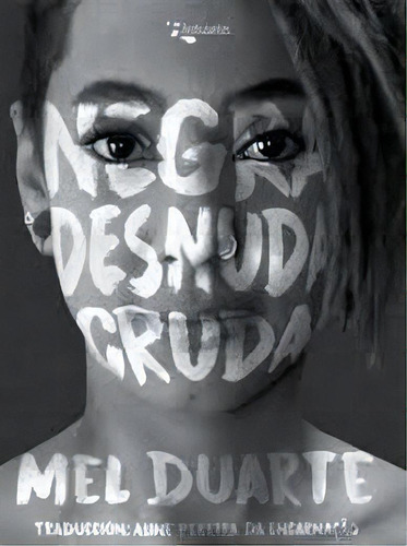 Negra Desnuda Cruda, De Duarte, Mel. Serie N/a, Vol. Volumen Unico. Editorial Ambulantes, Tapa Blanda, Edición 1 En Español, 2020