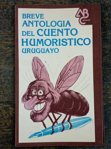 Breve Antologia Del Cuento Humoristico Uruguayo * 