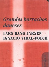 Grandes Borrachos Daneses - Vidal Folch,ignacio