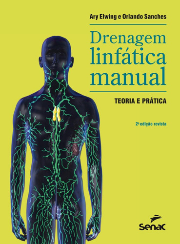 Drenagem Linfática Manual-teoria E Prática, De Sanches, Orlando / Elwing, Ary. Editora Senac Sp, Capa Mole Em Português