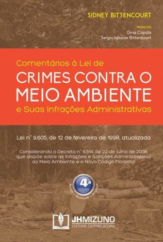 Comentários À Lei De Crimes Contra O Meio Ambiente E Suas In, De Sidney Bittencourt. Editora Mizuno, Capa Mole, Edição 4 Em Português, 2016