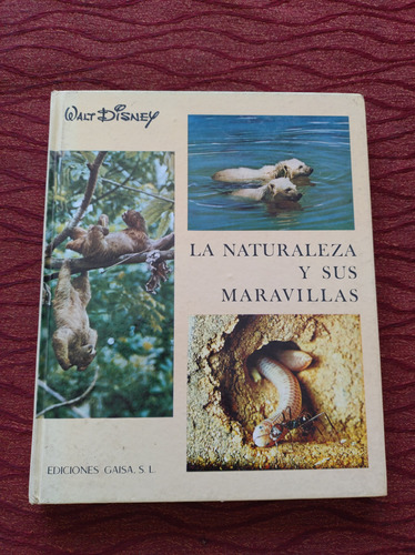 La Naturaleza Y Sus Maravillas. Walt Disney Tomo 3.