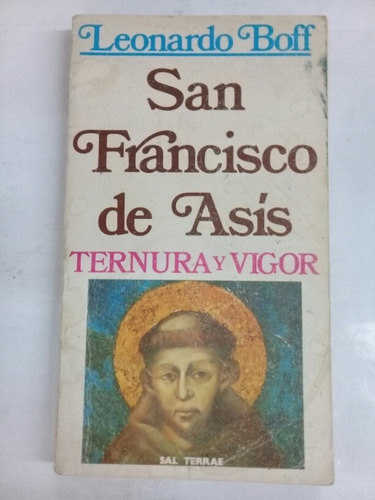 Leonardo Boff San Francisco De Asís Ternura Y Vigor