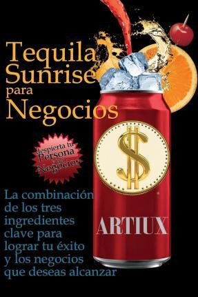 Libro Tequila Sunrise Para Negocios - Artiux