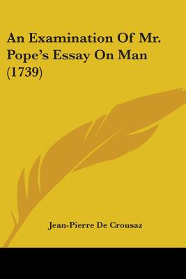 Libro An Examination Of Mr. Pope's Essay On Man (1739) - ...