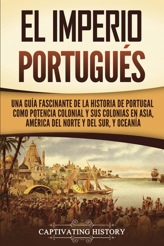 Libro: El Imperio Portugués: Una Guía Fascinante De La Histo