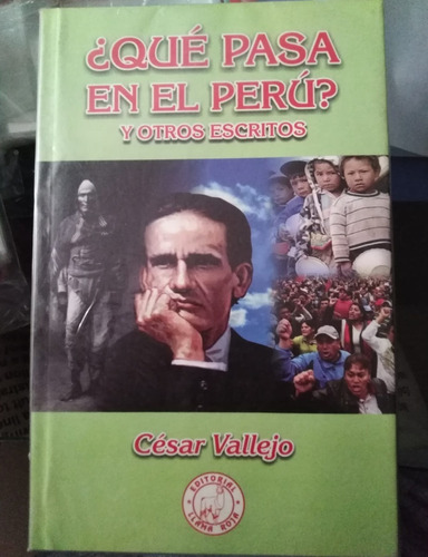 César Vallejo - ¿ Qué Pasa En El Perú ? Y Otros Escritos