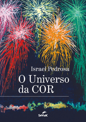 O Universo Da Cor, De Israel Pedrosa. Editora Senac Sao Paulo, Capa Mole Em Português