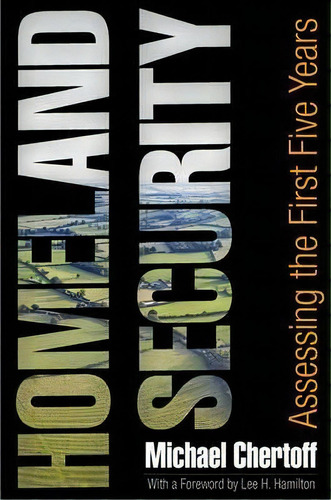 Homeland Security : Assessing The First Five Years, De Michael Chertoff. Editorial University Of Pennsylvania Press, Tapa Dura En Inglés