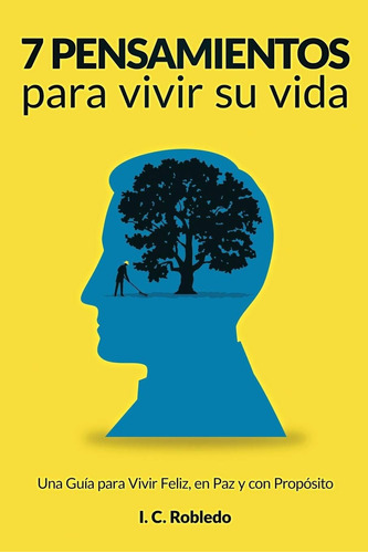 Libro: 7 Pensamientos Para Vivir Su Vida: Una Guía Para En Y