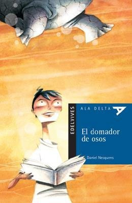 El Domador De Osos - Nesquens - Ala Delta  Azul - Edelvives