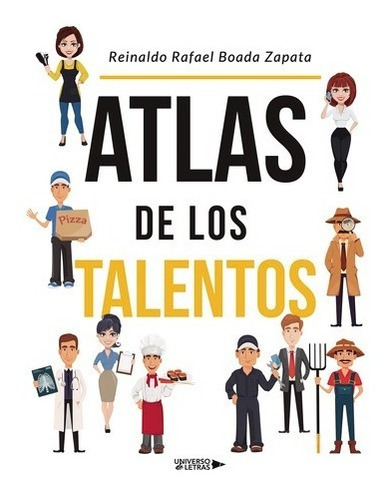 Atlas De Los Talentos, De Reinaldo Rafael Boada Zapata. Editorial Universo De Letras, Tapa Blanda, Edición 1era Edición En Español