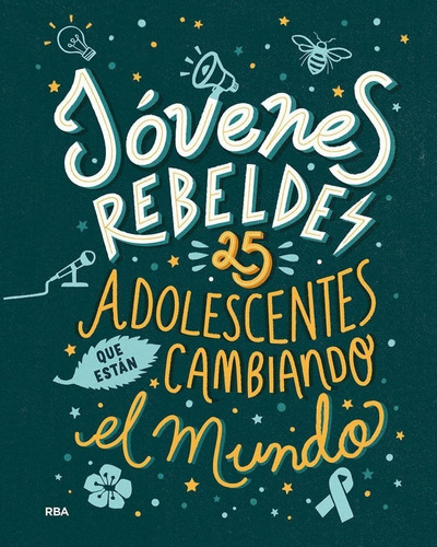 Libro: Jóvenes Rebeldes. 25 Adolescentes Que Están Cambiando