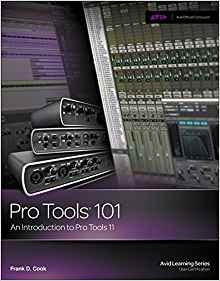 Pro Tools 101 An Introduction To Pro Tools 11 (with Dvd) (av