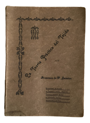 La Teoría Práctica Del Tejido - Francisco De P. Juanico 1911 (Reacondicionado)