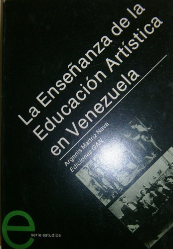La Enseñanza De La Educación Artística En Venezuela Libro