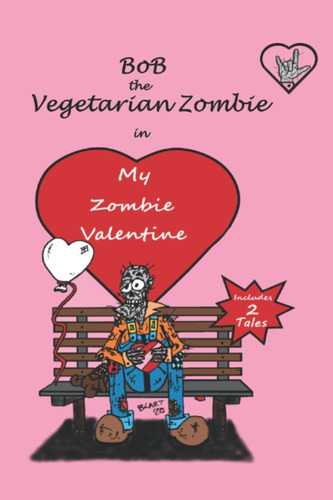 Libro:  My Zombie Valentine (bob The Vegetarian Zombie)