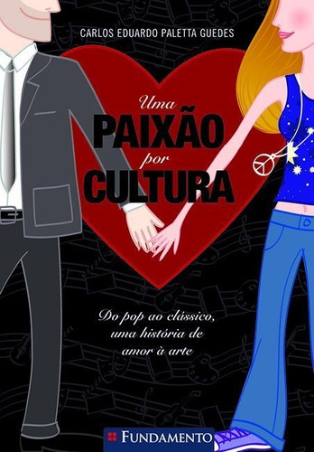 Uma Paixão Por Cultura, De Carlos Eduardo Paletta Guedes. Editora Fundamento, Capa Mole Em Português, 2021