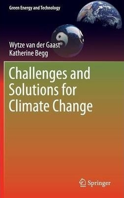 Challenges And Solutions For Climate Change - Wytze Van D...