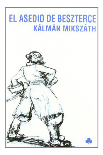 El Asedio De Beszterce, De Mikszath Kalman., Vol. Abc. Editorial El Nadir, Tapa Blanda En Español, 1