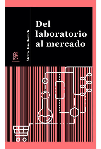 Del Laboratorio Al Mercado - Reduch, De Ossa  Daruich, Ãlvaro.. Editorial Ediciones Uc, Tapa Blanda En Español