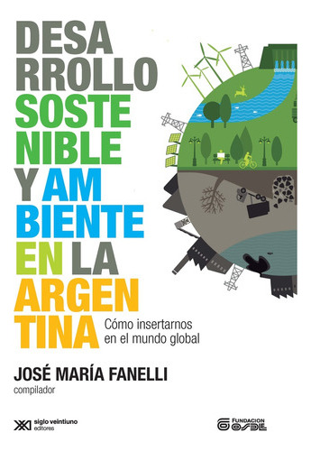Desarrollo Sostenible Y Ambiente - Jose Maria Fanelli 