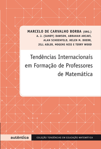 Tendências internacionais em formação de professores de matemática, de  Borba, Marcelo de Carvalho. Autêntica Editora Ltda., capa mole em português, 2007
