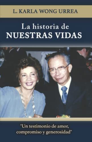 Libro: La Historia De Nuestras Vidas: Un Testimonio De Amor,