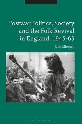 Postwar Politics, Society And The Folk Revival In England...