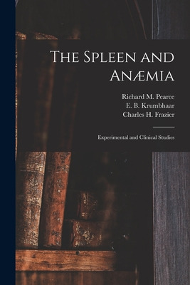 Libro The Spleen And Anã¦mia [microform]: Experimental An...