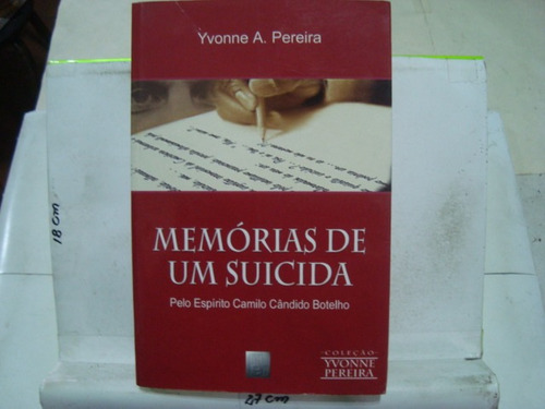 Livro - Memórias De Um Suicida - Yvonne A. Pereira