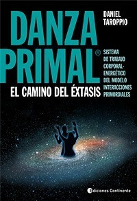 Danza Primal . El Camino Del Extasis - Daniel Taroppio