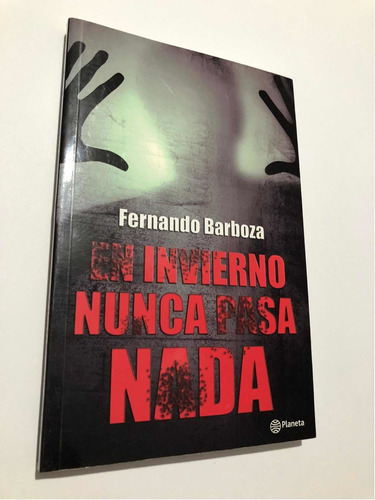 Libro En Invierno Nunca Pasa Nada - Fernando Barboza