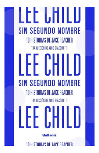 Libro Sin Segundo Nombre - Lee Child - Blatt & Ríos