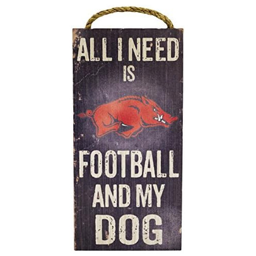 Arkansas Razorbacks 6  X 12  All I Need Is Football And...