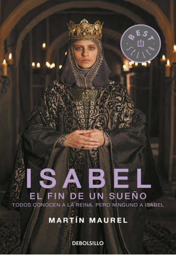 Isabel, El Fin De Un Sueño - Maurel, Martín