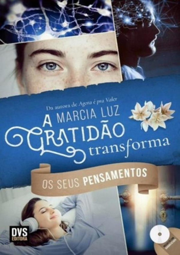 Gratidao Transforma Os Seus Pensamentos, A