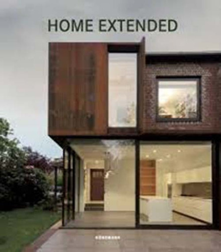 Home Extended, De Claudia Martinez Alonso. Editorial Konemann En Inglés