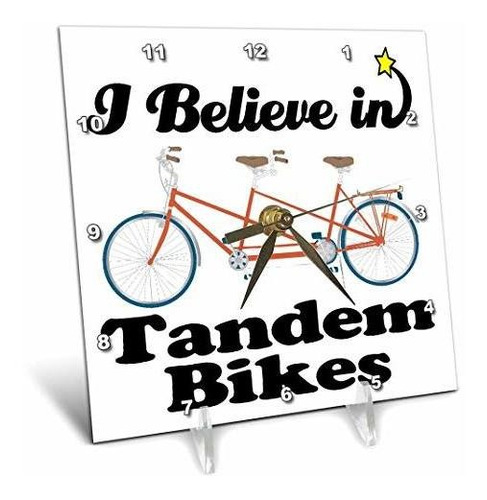 3drose I Believe In Tandem Bikes - Reloj De Escritorio, 6 Po