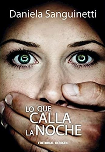 Libro Lo Que Calla La Noche De Daniela Sanguinetti