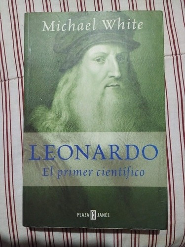 Leonardo, El Primer Científico - Michael White