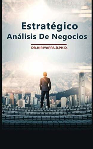 Libro : Analisis Estrategico De Negocios - .b, Hiriyappa 