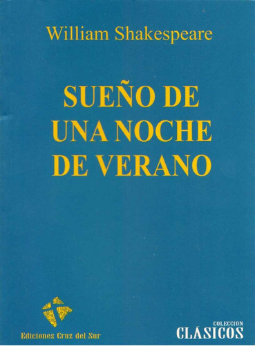 Sueño De Una Noche De Verano, De  William Shakespeare. Editorial Ediciones Cruz Del Sur, Tapa Blanda, Edición 1 En Español