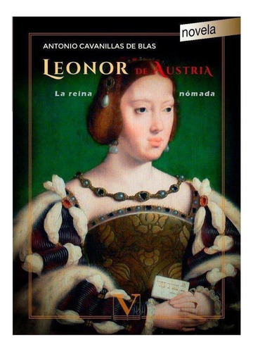 Libro: Leonor De Austria. Cavanillas De Blas, Antonio. Edito