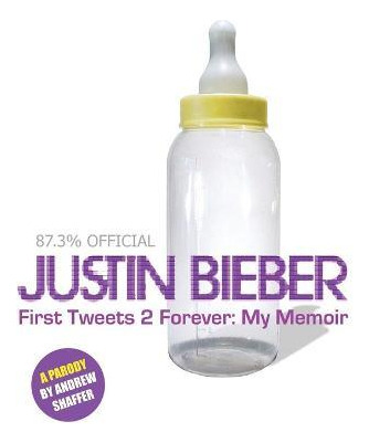 Libro Justin Bieber : First Tweets 2 Forever: My Memoir: ...